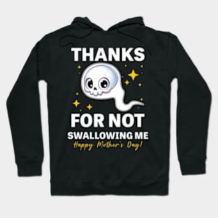 Skull Thanks For Not Swallowing Me Happy Mother's Day Hoodie